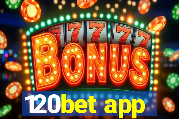 120bet app